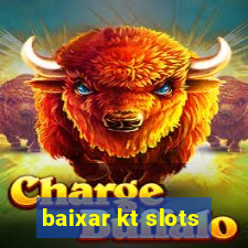 baixar kt slots